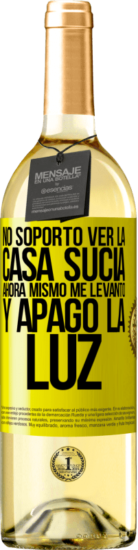 «No soporto ver la casa sucia. Ahora mismo me levanto y apago la luz» Edición WHITE