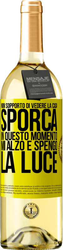 29,95 € | Vino bianco Edizione WHITE Non sopporto di vedere la casa sporca. In questo momento mi alzo e spengo la luce Etichetta Gialla. Etichetta personalizzabile Vino giovane Raccogliere 2023 Verdejo