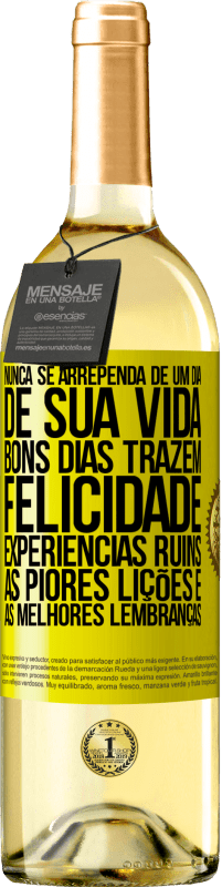 29,95 € Envio grátis | Vinho branco Edição WHITE Nunca se arrependa de um dia de sua vida. Bons dias trazem felicidade, experiências ruins, as piores lições e as melhores Etiqueta Amarela. Etiqueta personalizável Vinho jovem Colheita 2025 Verdejo