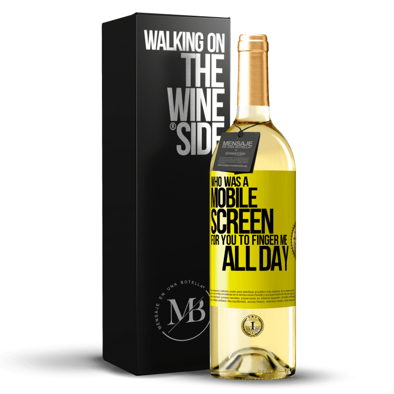 29,95 € Free Shipping | White Wine WHITE Edition Who was a mobile screen for you to finger me all day Yellow Label. Customizable label Young wine Harvest 2024 Verdejo