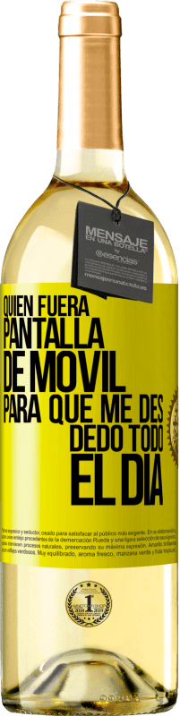 Envío gratis | Vino Blanco Edición WHITE Quién fuera pantalla de móvil para que me des dedo todo el día Etiqueta Amarilla. Etiqueta personalizable Vino joven Cosecha 2023 Verdejo