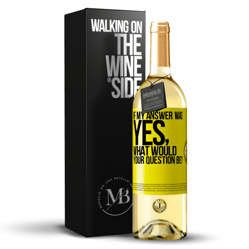 29,95 € Free Shipping | White Wine WHITE Edition If my answer was Yes, what would your question be? Yellow Label. Customizable label Young wine Harvest 2024 Verdejo