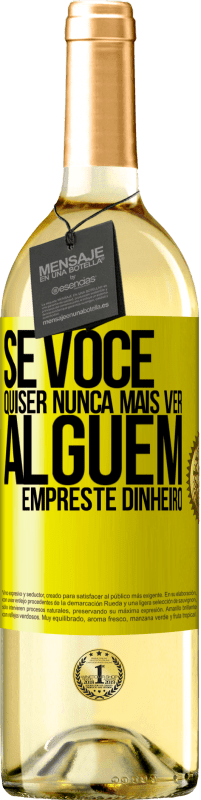 29,95 € Envio grátis | Vinho branco Edição WHITE Se você quiser nunca mais ver alguém ... empreste dinheiro Etiqueta Amarela. Etiqueta personalizável Vinho jovem Colheita 2025 Verdejo