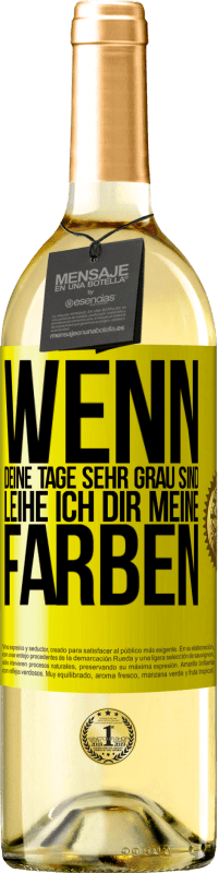 29,95 € | Weißwein WHITE Ausgabe Wenn deine Tage sehr grau sind, leihe ich dir meine Farben Gelbes Etikett. Anpassbares Etikett Junger Wein Ernte 2025 Verdejo
