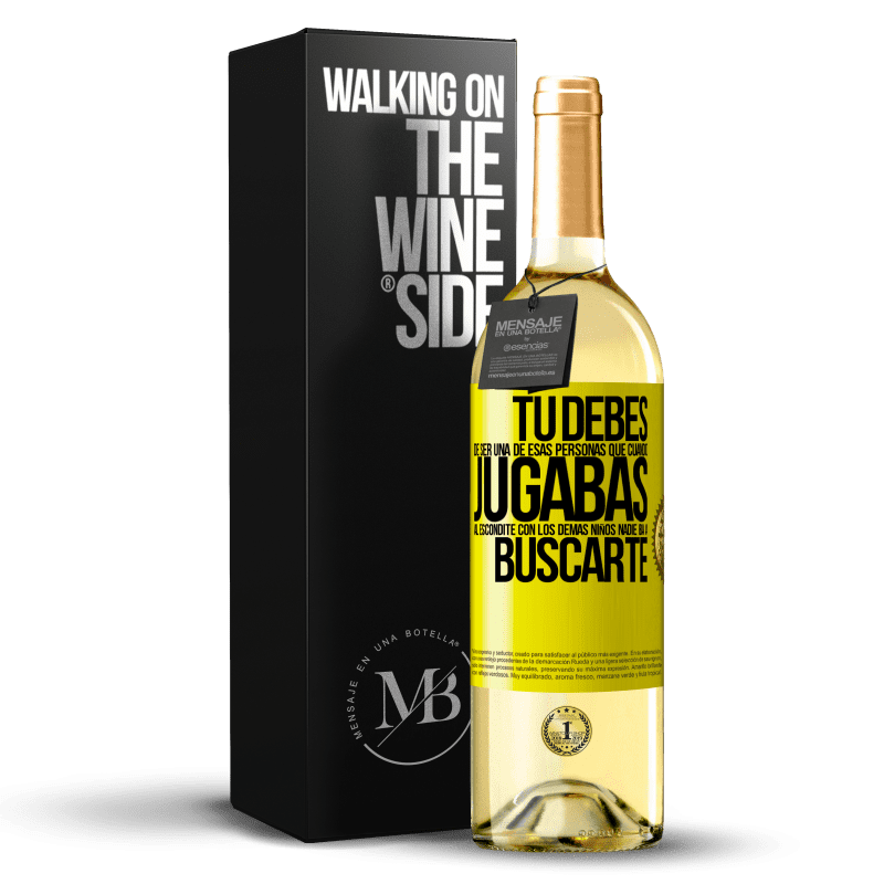 29,95 € Envío gratis | Vino Blanco Edición WHITE Tú debes de ser una de esas personas que cuando jugabas al escondite con los demás niños nadie iba a buscarte Etiqueta Amarilla. Etiqueta personalizable Vino joven Cosecha 2023 Verdejo