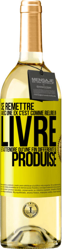 29,95 € Envoi gratuit | Vin blanc Édition WHITE Se remettre avec une ex, c'est comme relire un livre et attendre qu'une fin différente se produise Étiquette Jaune. Étiquette personnalisable Vin jeune Récolte 2025 Verdejo
