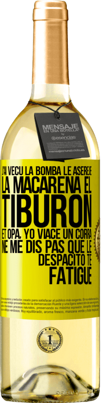 29,95 € | Vin blanc Édition WHITE J'ai vécu La bomba; le Aserejé; La Macarena; El Tiburon; et Opá, yo viacé un corrá. Ne me dis pas que le Despacito te fatigue Étiquette Jaune. Étiquette personnalisable Vin jeune Récolte 2024 Verdejo