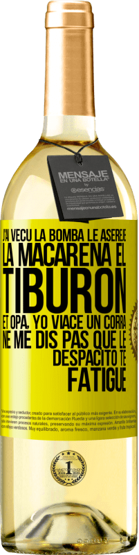 29,95 € | Vin blanc Édition WHITE J'ai vécu La bomba; le Aserejé; La Macarena; El Tiburon; et Opá, yo viacé un corrá. Ne me dis pas que le Despacito te fatigue Étiquette Jaune. Étiquette personnalisable Vin jeune Récolte 2025 Verdejo