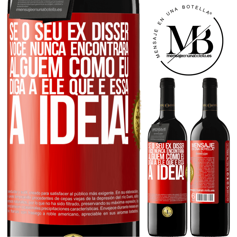 39,95 € Envio grátis | Vinho tinto Edição RED MBE Reserva Se o seu ex disser você nunca encontrará alguém como eu, diga a ele que é essa a idéia! Etiqueta Vermelha. Etiqueta personalizável Reserva 12 Meses Colheita 2015 Tempranillo