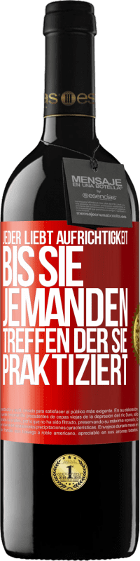 39,95 € | Rotwein RED Ausgabe MBE Reserve Jeder liebt Aufrichtigkeit. Bis sie jemanden treffen, der sie praktiziert Rote Markierung. Anpassbares Etikett Reserve 12 Monate Ernte 2016 Tempranillo