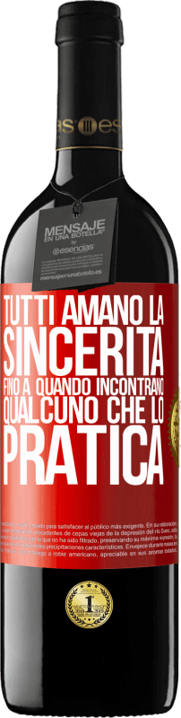 39,95 € | Vino rosso Edizione RED MBE Riserva Tutti amano la sincerità. Fino a quando incontrano qualcuno che lo pratica Etichetta Rossa. Etichetta personalizzabile Riserva 12 Mesi Raccogliere 2015 Tempranillo