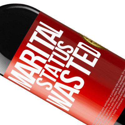 Unique & Personal Expressions. «Marital status: wasted» RED Edition MBE Reserve