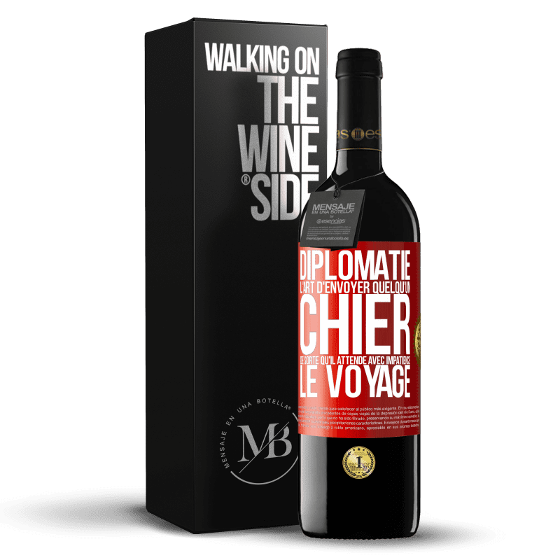 39,95 € Envoi gratuit | Vin rouge Édition RED MBE Réserve Diplomatie. L'art d'envoyer quelqu'un chier de sorte qu'il attende avec impatience le voyage Étiquette Rouge. Étiquette personnalisable Réserve 12 Mois Récolte 2015 Tempranillo