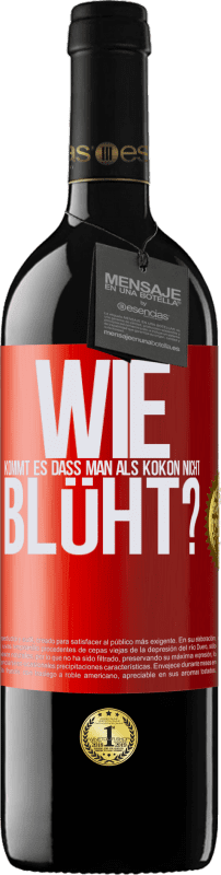 39,95 € Kostenloser Versand | Rotwein RED Ausgabe MBE Reserve wie kommt es, dass man als Kokon nicht blüht? Rote Markierung. Anpassbares Etikett Reserve 12 Monate Ernte 2016 Tempranillo
