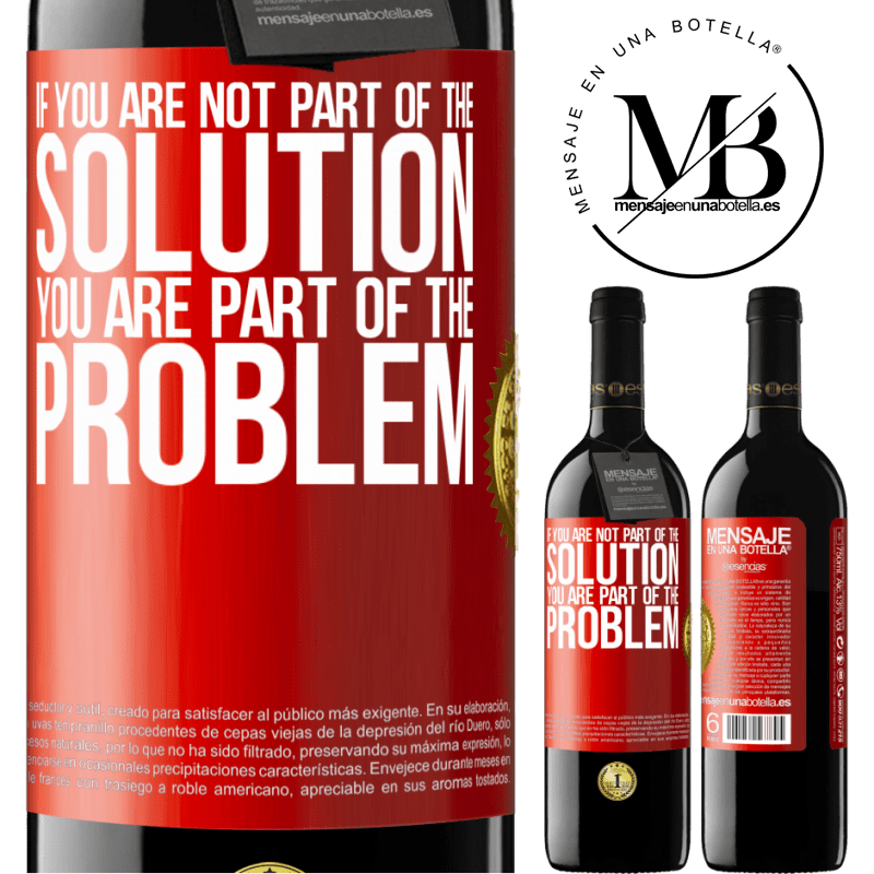 24,95 € Free Shipping | Red Wine RED Edition Crianza 6 Months If you are not part of the solution ... you are part of the problem Red Label. Customizable label Aging in oak barrels 6 Months Harvest 2019 Tempranillo