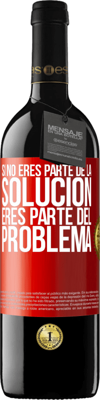 «Si no eres parte de la solución...eres parte del problema» Edición RED MBE Reserva