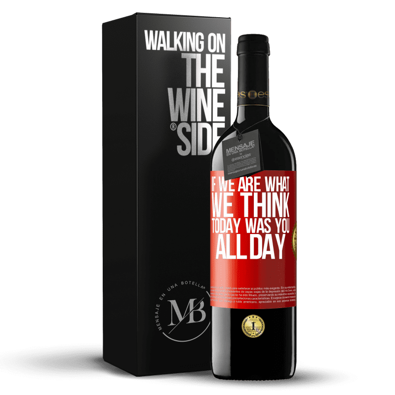 39,95 € Free Shipping | Red Wine RED Edition MBE Reserve If we are what we think, today was you all day Red Label. Customizable label Reserve 12 Months Harvest 2014 Tempranillo