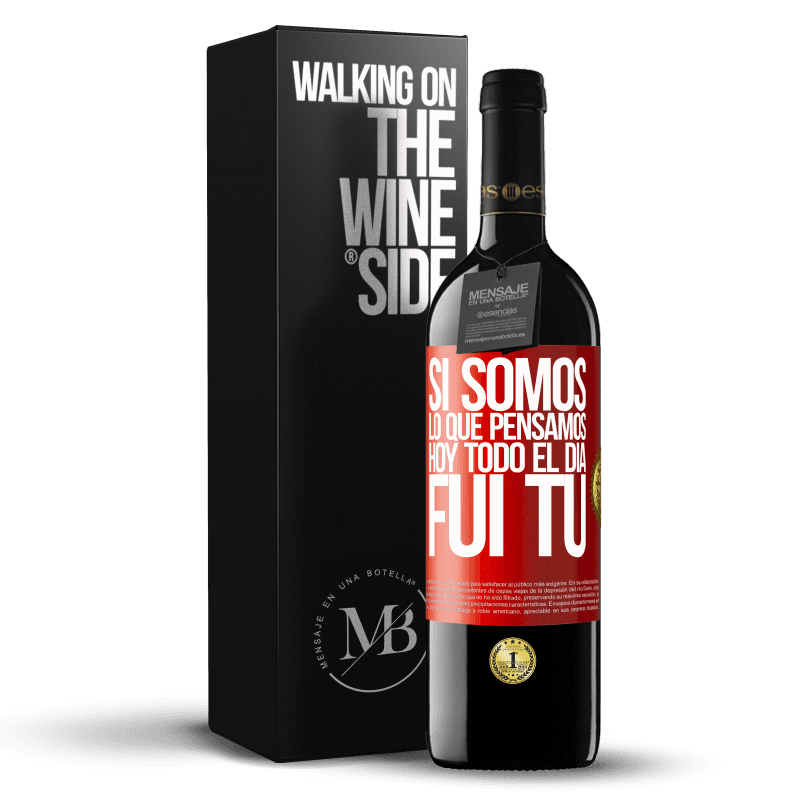 39,95 € Envío gratis | Vino Tinto Edición RED MBE Reserva Si somos lo que pensamos, hoy todo el día fui tú Etiqueta Roja. Etiqueta personalizable Reserva 12 Meses Cosecha 2016 Tempranillo