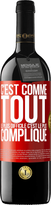 39,95 € Envoi gratuit | Vin rouge Édition RED MBE Réserve C'est comme tout, le plus difficile c'est le plus compliqué Étiquette Rouge. Étiquette personnalisable Réserve 12 Mois Récolte 2016 Tempranillo