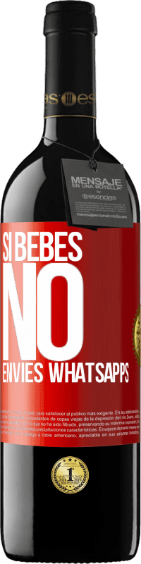 «Si bebes, no envíes whatsapps» Edición RED MBE Reserva