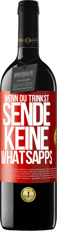 39,95 € | Rotwein RED Ausgabe MBE Reserve Wenn du trinkst, sende keine WhatsApps Rote Markierung. Anpassbares Etikett Reserve 12 Monate Ernte 2014 Tempranillo