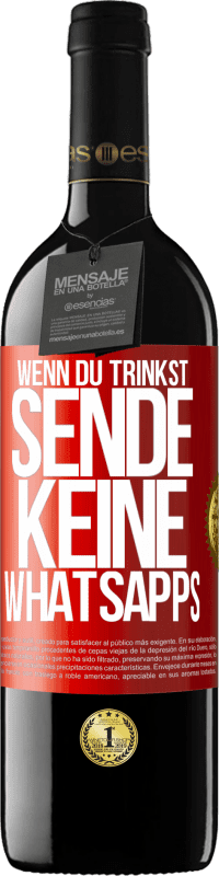 39,95 € Kostenloser Versand | Rotwein RED Ausgabe MBE Reserve Wenn du trinkst, sende keine WhatsApps Rote Markierung. Anpassbares Etikett Reserve 12 Monate Ernte 2016 Tempranillo