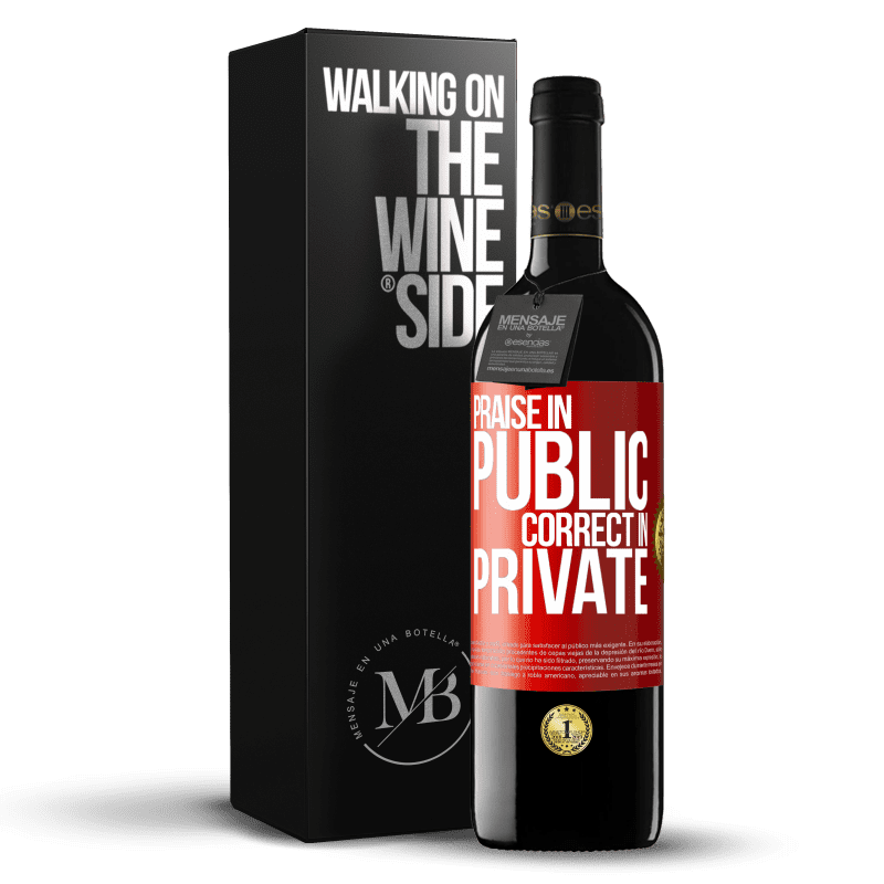 29,95 € Free Shipping | Red Wine RED Edition Crianza 6 Months Praise in public, correct in private Red Label. Customizable label Aging in oak barrels 6 Months Harvest 2019 Tempranillo