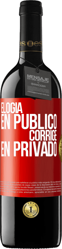 39,95 € | Vino Tinto Edición RED MBE Reserva Elogia en público, corrige en privado Etiqueta Roja. Etiqueta personalizable Reserva 12 Meses Cosecha 2015 Tempranillo