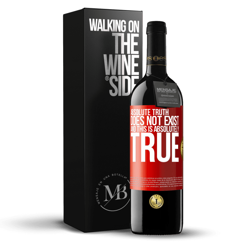 39,95 € Free Shipping | Red Wine RED Edition MBE Reserve Absolute truth does not exist ... and this is absolutely true Red Label. Customizable label Reserve 12 Months Harvest 2015 Tempranillo