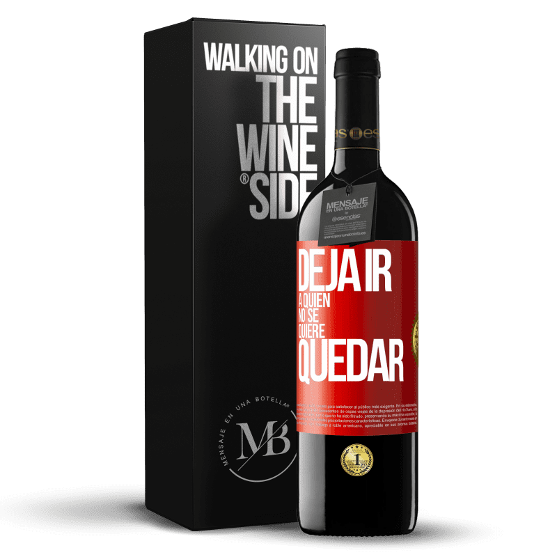 39,95 € Envío gratis | Vino Tinto Edición RED MBE Reserva Deja ir a quien no se quiere quedar Etiqueta Roja. Etiqueta personalizable Reserva 12 Meses Cosecha 2015 Tempranillo