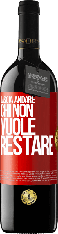 Spedizione Gratuita | Vino rosso Edizione RED MBE Riserva Lascia andare chi non vuole restare Etichetta Rossa. Etichetta personalizzabile Riserva 12 Mesi Raccogliere 2014 Tempranillo