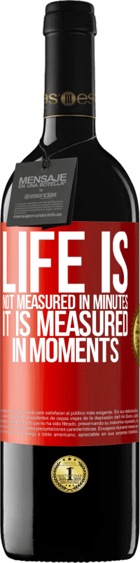 39,95 € Free Shipping | Red Wine RED Edition MBE Reserve Life is not measured in minutes, it is measured in moments Red Label. Customizable label Reserve 12 Months Harvest 2016 Tempranillo
