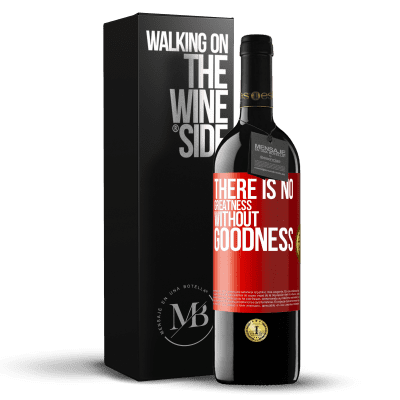 «There is no greatness without goodness» RED Edition MBE Reserve