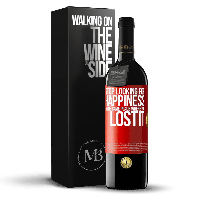 39,95 € Free Shipping | Red Wine RED Edition MBE Reserve Stop looking for happiness in the same place where you lost it Red Label. Customizable label Reserve 12 Months Harvest 2015 Tempranillo