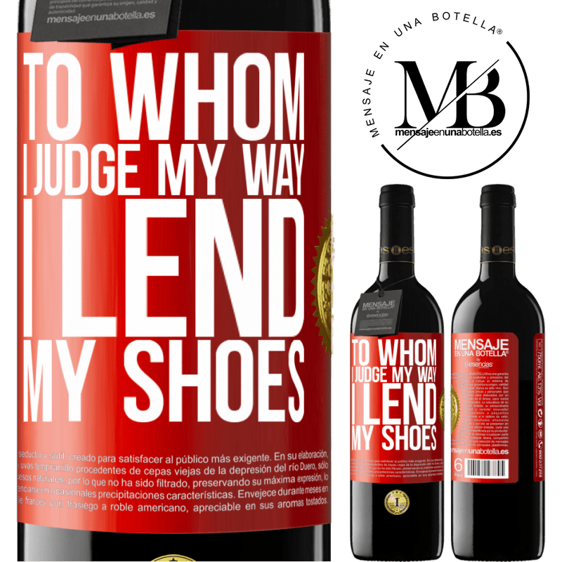 24,95 € Free Shipping | Red Wine RED Edition Crianza 6 Months To whom I judge my way, I lend my shoes Red Label. Customizable label Aging in oak barrels 6 Months Harvest 2019 Tempranillo