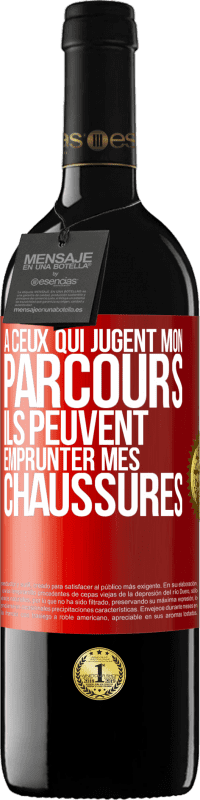 39,95 € | Vin rouge Édition RED MBE Réserve À ceux qui jugent mon parcours, ils peuvent emprunter mes chaussures Étiquette Rouge. Étiquette personnalisable Réserve 12 Mois Récolte 2015 Tempranillo