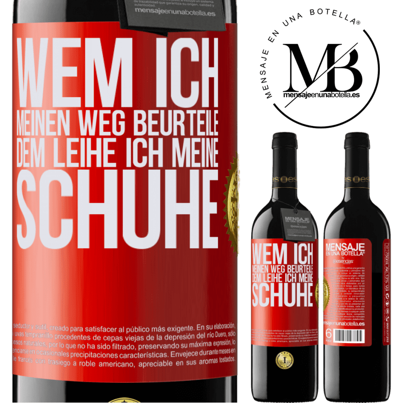 39,95 € Kostenloser Versand | Rotwein RED Ausgabe MBE Reserve Wer meinen Weg beurteilt, dem leihe ich meine Schuhe Rote Markierung. Anpassbares Etikett Reserve 12 Monate Ernte 2016 Tempranillo