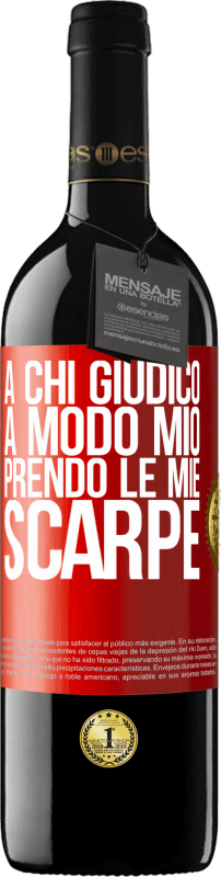 39,95 € | Vino rosso Edizione RED MBE Riserva A chi giudico a modo mio, prendo le mie scarpe Etichetta Rossa. Etichetta personalizzabile Riserva 12 Mesi Raccogliere 2015 Tempranillo