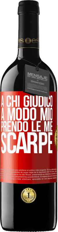39,95 € Spedizione Gratuita | Vino rosso Edizione RED MBE Riserva A chi giudico a modo mio, prendo le mie scarpe Etichetta Rossa. Etichetta personalizzabile Riserva 12 Mesi Raccogliere 2016 Tempranillo
