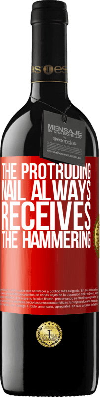 39,95 € | Red Wine RED Edition MBE Reserve The protruding nail always receives the hammering Red Label. Customizable label Reserve 12 Months Harvest 2014 Tempranillo