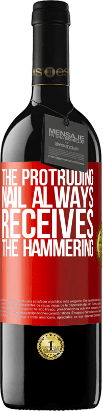 39,95 € | Red Wine RED Edition MBE Reserve The protruding nail always receives the hammering Red Label. Customizable label Reserve 12 Months Harvest 2016 Tempranillo