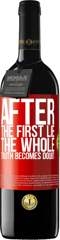 39,95 € | 赤ワイン REDエディション MBE 予約する 最初の嘘の後、真実全体が疑念になります 赤いタグ. カスタマイズ可能なラベル 予約する 12 月 収穫 2014 Tempranillo
