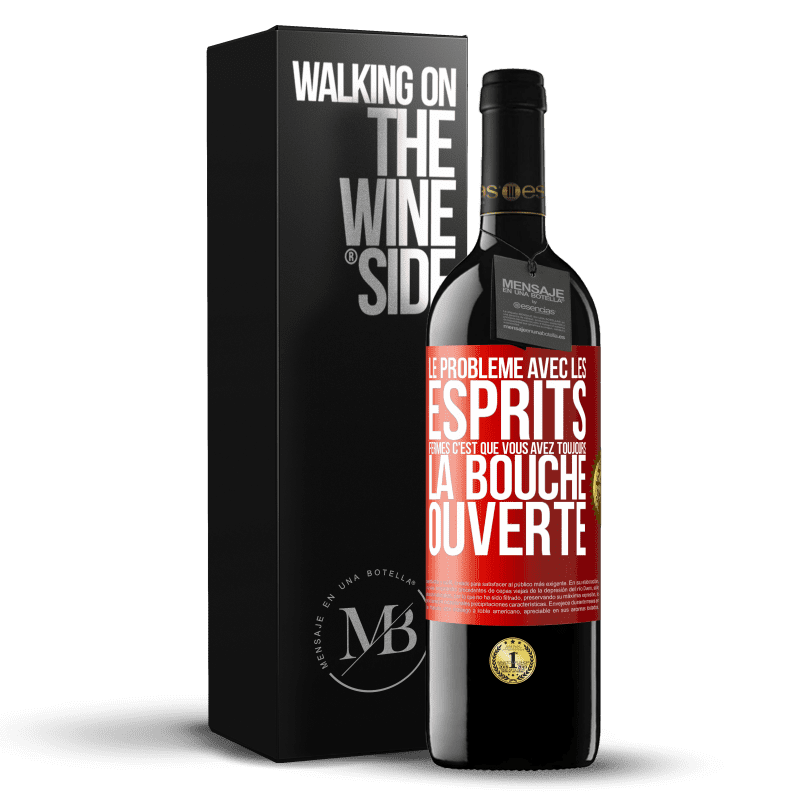 39,95 € Envoi gratuit | Vin rouge Édition RED MBE Réserve Le problème avec les esprits fermés c'est que vous avez toujours la bouche ouverte Étiquette Rouge. Étiquette personnalisable Réserve 12 Mois Récolte 2015 Tempranillo