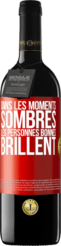 39,95 € | Vin rouge Édition RED MBE Réserve Dans les moments sombres les personnes bonnes brillent Étiquette Rouge. Étiquette personnalisable Réserve 12 Mois Récolte 2015 Tempranillo