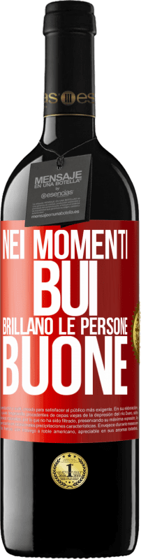 39,95 € | Vino rosso Edizione RED MBE Riserva Nei momenti bui brillano le persone buone Etichetta Rossa. Etichetta personalizzabile Riserva 12 Mesi Raccogliere 2015 Tempranillo