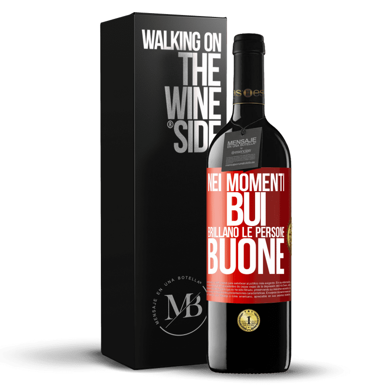 39,95 € Spedizione Gratuita | Vino rosso Edizione RED MBE Riserva Nei momenti bui brillano le persone buone Etichetta Rossa. Etichetta personalizzabile Riserva 12 Mesi Raccogliere 2015 Tempranillo