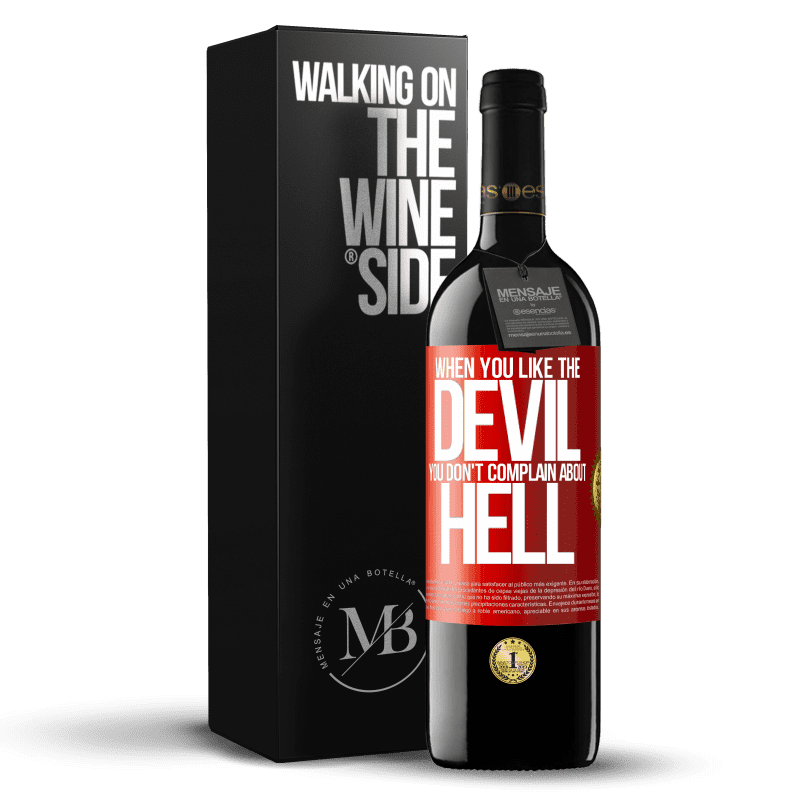 39,95 € Free Shipping | Red Wine RED Edition MBE Reserve When you like the devil you don't complain about hell Red Label. Customizable label Reserve 12 Months Harvest 2014 Tempranillo