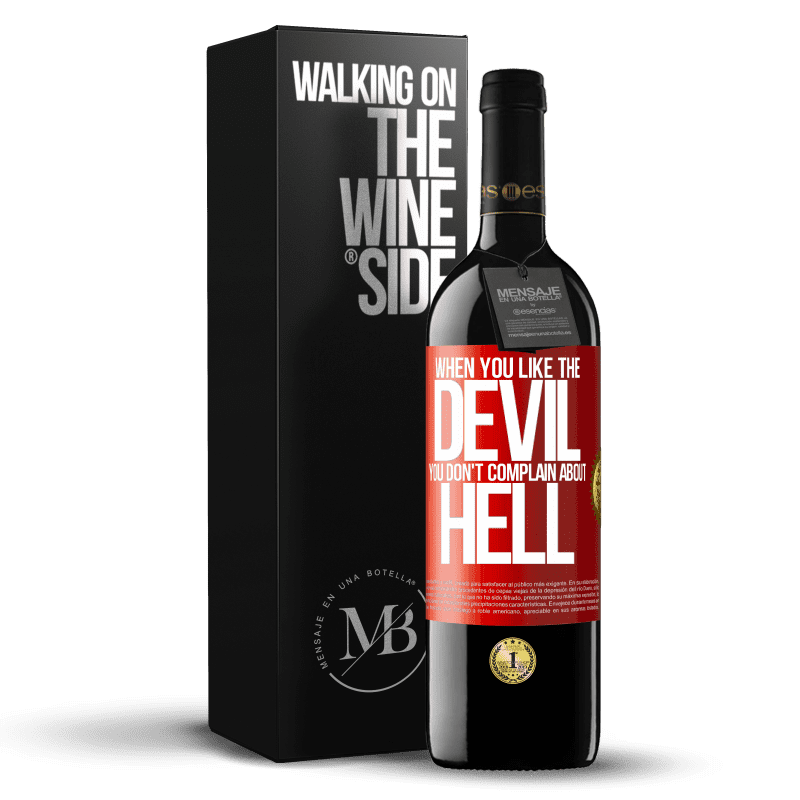 39,95 € Free Shipping | Red Wine RED Edition MBE Reserve When you like the devil you don't complain about hell Red Label. Customizable label Reserve 12 Months Harvest 2015 Tempranillo