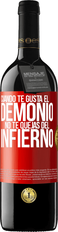 39,95 € | Vino Tinto Edición RED MBE Reserva Cuando te gusta el demonio no te quejas del infierno Etiqueta Roja. Etiqueta personalizable Reserva 12 Meses Cosecha 2016 Tempranillo