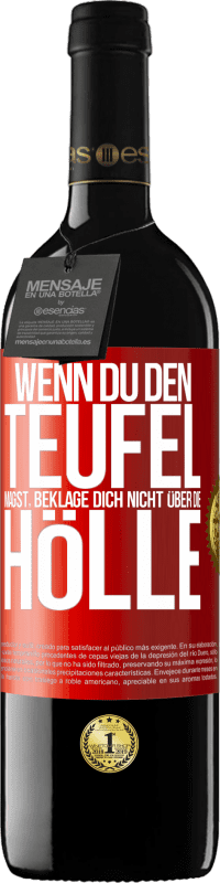 39,95 € Kostenloser Versand | Rotwein RED Ausgabe MBE Reserve Wenn du den Teufel magst, beklage dich nicht über die Hölle Rote Markierung. Anpassbares Etikett Reserve 12 Monate Ernte 2016 Tempranillo